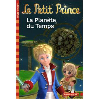 Le Petit Prince Le Roman Du Film Le Petit Prince 1 La Planete Du Temps Fabrice Colin Poche Achat Livre Ou Ebook Fnac