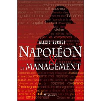 Napoleon et le management - broché - Alexis Suchet - Achat Livre | fnac