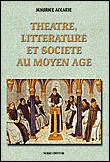 Théâtre, littérature et société au Moyen-Age