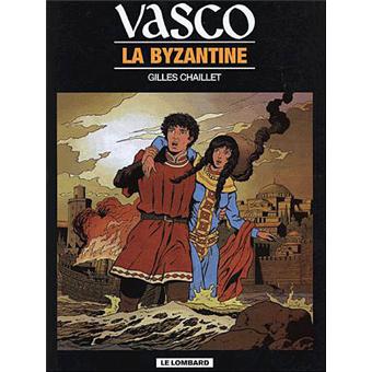 Vasco Tome 3 La Byzantine Gilles Chaillet Cartonne Livre Tous Les Livres A La Fnac