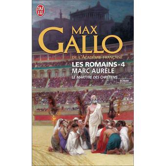 Les Romains tome 4 : Marc Aurèle, le martyre des chrétiens (Littérature Française) (French Edition)