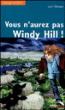 Vous n'aurez pas Windy Hill !