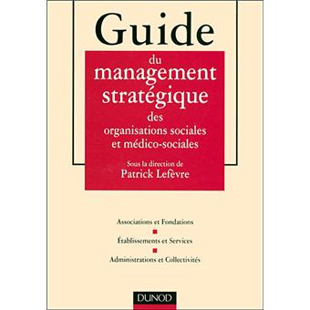 Guide du management stratégique des organisations sociales et médico