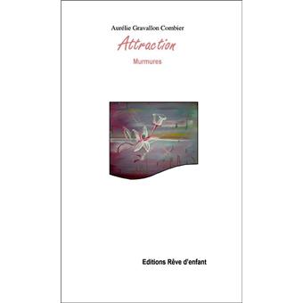 Attraction, murmures