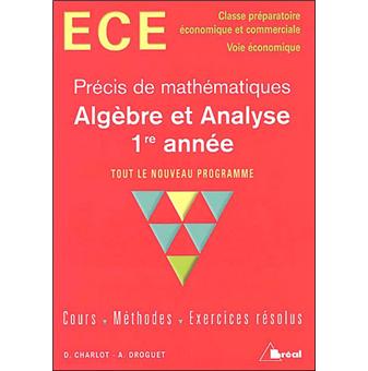 Precis Maths Ece Algebre Analyse 1 Annee Broche Philippe Charlot Achat Livre Fnac