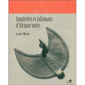 Amulettes Et Talismans D Afrique Noire Broche Laure Meyer Achat Livre Fnac