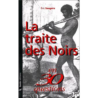 La traite des Noirs en 30 questions - 1