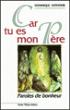 Car tu es mon Père ou parole de bonheur - Dominique Nothomb - broché