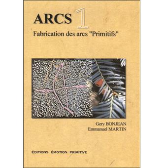 Arcs fabrication des arcs primitifs