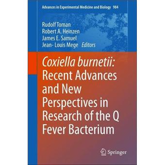 Coxiella burnetii: Recent Advances and New Perspectives in Research of the Q Fever Bacterium