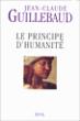 Le Principe d'humanité - Jean-Claude Guillebaud - broché