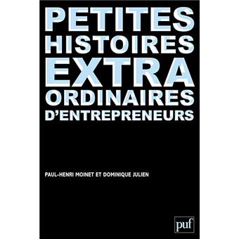 Petites histoires extraordinaires d'entrepreneurs
