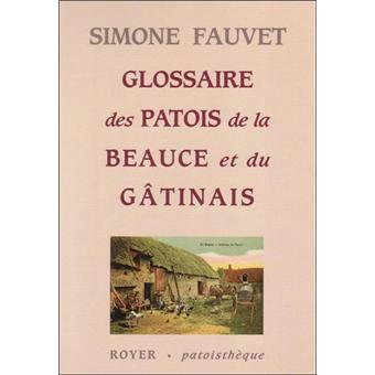 Glossaire des patois de la Beauce et du Gâtinais