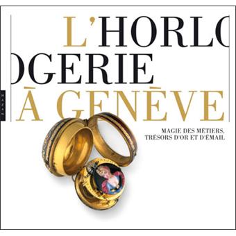 L horlogerie Gen ve magie des m tiers tr sors d or et d mail