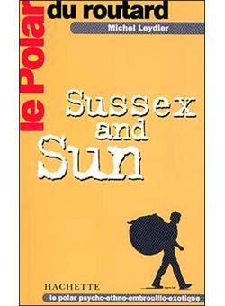 Le polar psycho-ethno-embrouillo-exotiqueLe polar du Routard Sussex and Sun