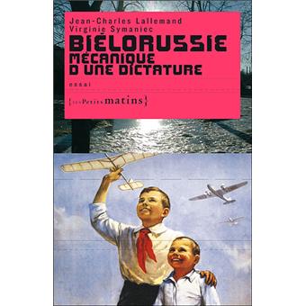 Biélorussie mécanique d'une dictature - broché - Jean ...