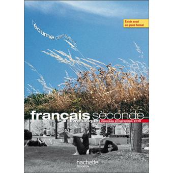 L Ecume Des Lettres Livre Unique De Francais 2de Livre Eleve Format Compact Edition 2011 Broche P Bruley B Witkowski Vanuxem S Daireaux Achat Livre Fnac