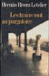 Les Trains vont au Purgatoire - Hernán Rivera Letelier - broché