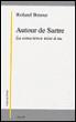 Autour de sartre, la conscience mise a nu - Roland Breeur - broché