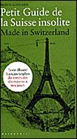 Petit guide de la suisse insolite - 1
