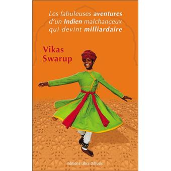 Les fabuleuses aventures d'un indien malchanceux qui devint milliardaire