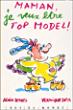 Maman, je veux etre top model ! - Alain Serres - cartonné