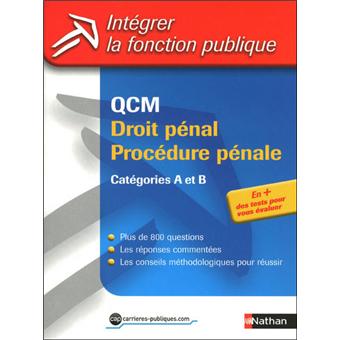 Qcm Droit Penal Procedure Penale Categories A Et B Integrer La Fonction Publique Categories A Et B Broche Sylvie Grasser Matthieu Dehu Aurelien Martini Achat Livre Fnac