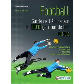 Football - Guide de l'éducateur du jeune gardien de but - 1