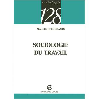 Sociologie du travail  broché  Marcelle Stroobants  Achat Livre  fnac