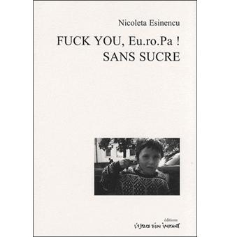 Fuck you Eu.ro.Pa ! Sans sucre