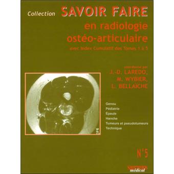 Savoir faire en radiologie osteoarticulaire