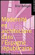 Modernite en architecture dans l'espagne republicaine - Oriol Bohigas - broché