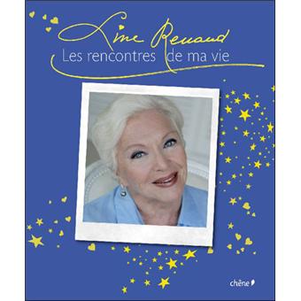 Les Rencontres De Ma Vie Broche Line Renaud Achat Livre Fnac