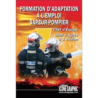 Formation D Adaptation A L Emploi De Sapeur Pompier Chef D Equipe Broche Collectif Achat Livre Fnac