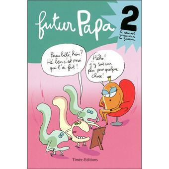 Futur Papa Volume 2 Tome 2 Relie Fabrice Florent Achat Livre Fnac