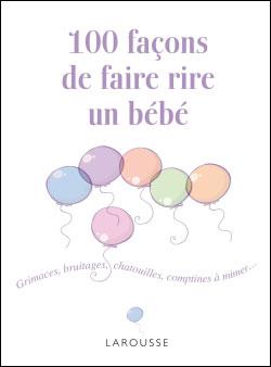 100 Facons De Faire Rire Un Bebe Relie Cecile Beaucourt Achat Livre Ou Ebook Fnac