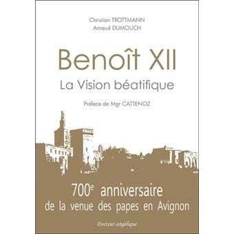 Benoit Xii La Vision Beatifique Broche Christian Trottmann Arnaud Dumouch Achat Livre Fnac