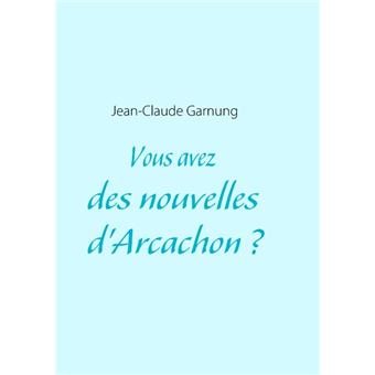 Vous avez des nouvelles d'Arcachon ? - 1