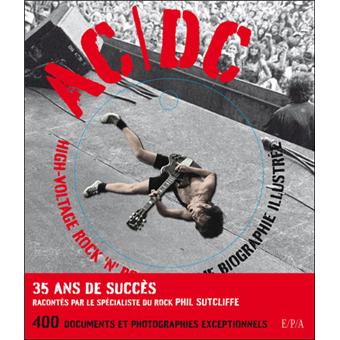 AC/DC High Voltage Rock n Roll L'ultime biographie illustrée - broché -  Phil Sutcliffe - Achat Livre