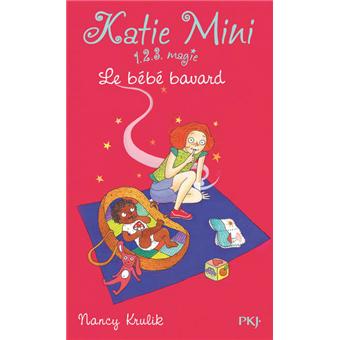 Katie Mini Tome 3 Katie Mini Numero 3 Le Bebe Bavard Nancy Krulik Corinne Bongrand Poche Achat Livre Fnac