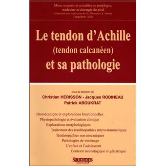 Le tendon d'Achille (tendon calcanéen) et sa pathologie
