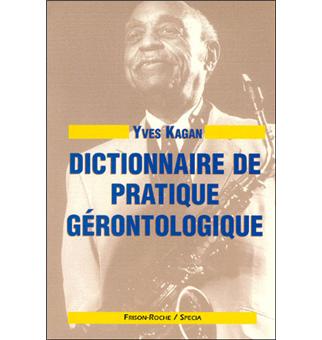 Dictionnaire de pratique gerontologique - 1