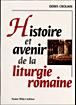 Histoire et avenir de la liturgie romaine - Denis Crouan - broché
