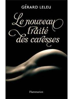 Le Nouveau Traité Des Caresses Broché Gérard Leleu - 