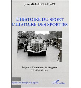 L'histoire du sport, l'histoire des sportifs Le sportif, l'entraîneur