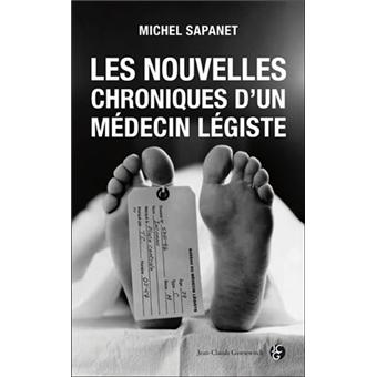 Les nouvelles chroniques d'un médecin légiste - broché - Michel Sapanet -  Achat Livre