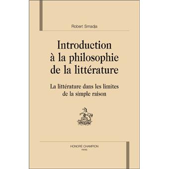 Introduction A La Philosophie De La Litterature Relie Robert Smadja Achat Livre Fnac