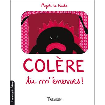 Colere Tu M Enerves Broche Magali Le Huche Magali Le Huche Achat Livre Fnac