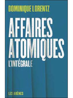 Affaires atomiques : l'intégrale - 1