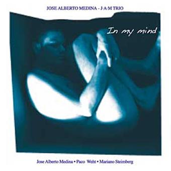 Jose Alberto Medina-j.A.M. Trio-in My Mind - 1